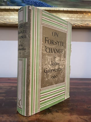 Item #5551 On Forsyte 'Change. John Galsworthy