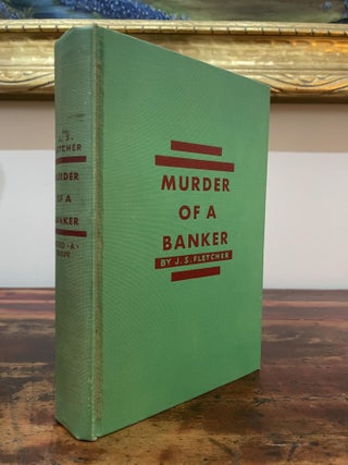 Item #5578 Murder of a Banker. J. S. Fletcher