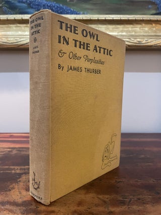 Item #5599 The Owl in the Attic & Other Perplexities. James Thurber