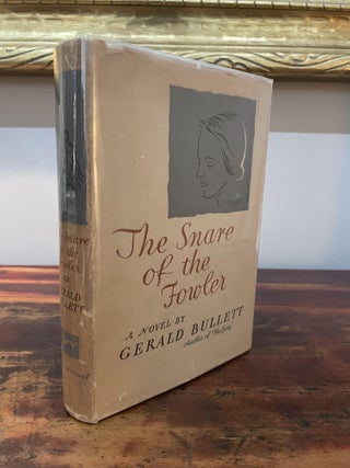 Item #5600 The Snare of the Fowler. Gerald Bullett