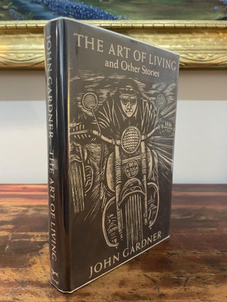 Item #5602 The Art of Living and Other Stories. John Gardner