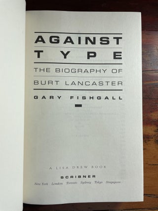 Against Type: The Biography of Burt Lancaster