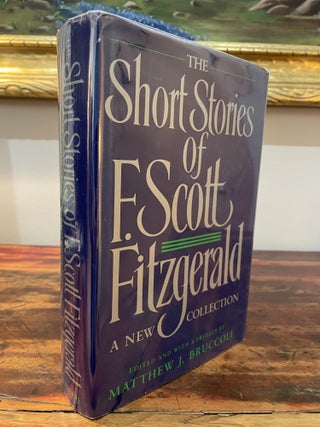 Item #5612 The Short Stories of F. Scott Fitzgerald: A New Collection. Matthew J. Bruccoli