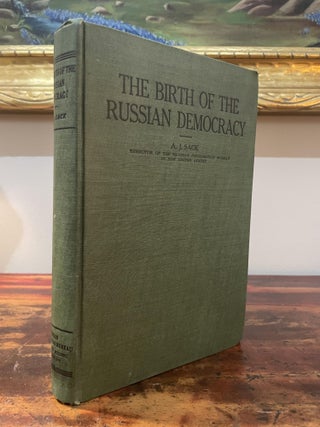 Item #5646 The Birth of Russian Democracy. A. J. Sack