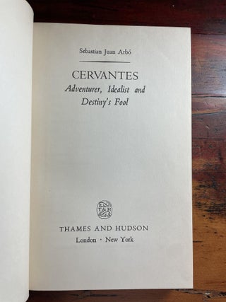 Cervantes: Adventurer, Idealist and Destiny's Fool