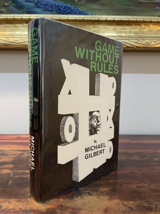 Item #5674 Game Without Rules. Michael Gilbert