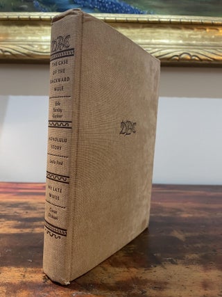 Item #5686 The Case of the Backward Mule; Honolulu Story; My Late Wives. Erle Stanley Gardner,...