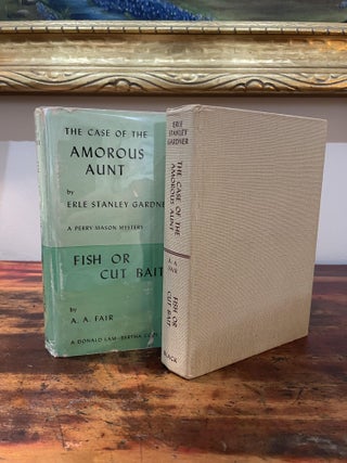 Item #5687 The Case of the Amorous Aunt; Fish or Cut Bait. Erle Stanley Gardner, A. A. Fair