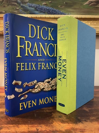 Item #5704 Even Money. Dick Francis, Felix Francis