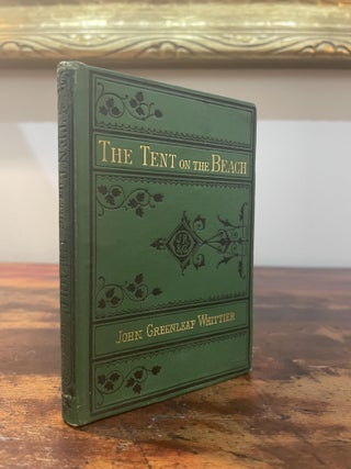 Item #5707 The Tent on the Beach. John Greenleaf Whittier