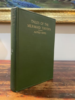 Item #5711 Tales of the Mermaid Tavern. Alfred Noyes