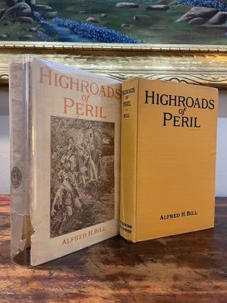 Item #5721 Highroads of Peril. Alfred H. Bill