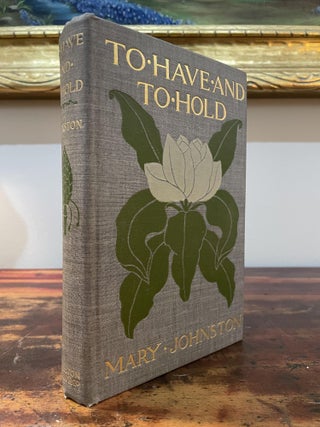 Item #5726 To Have and To Hold. Mary Johnston