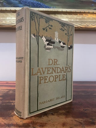 Item #5758 Dr. Lavendar's People. Margaret Deland