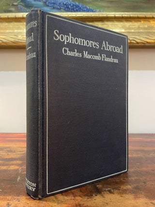 Item #5777 Sophomores Abroad. Charles Macomb Flandrau