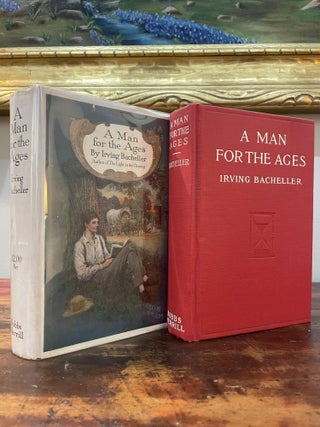 Item #5797 A Man for the Ages. Irving Bacheller