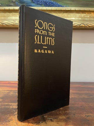 Item #5799 Songs from the Slums. Toyohiko Kagawa