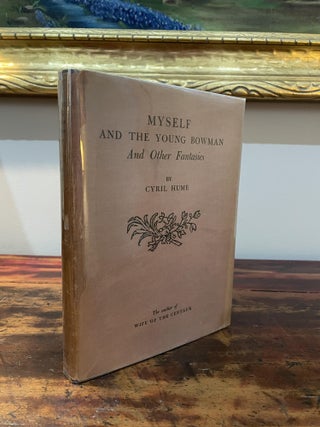 Item #5821 Myself and the Young Bowman; and Other Fantasies. Cyril Hume