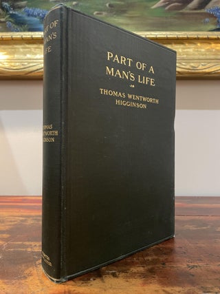 Item #5869 Part of a Man's Life. Thomas Wentworth Higginson