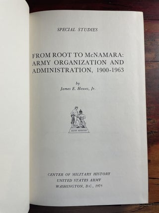 From Root to McNamara: Army Organization and Administration, 1900-1963