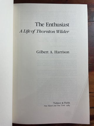The Enthusiast: A Life of Thorton Wilder