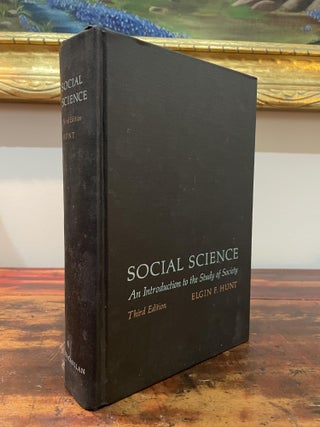 Item #6038 Social Science: An Introduction to the Study of Society. Elgin F. Hunt
