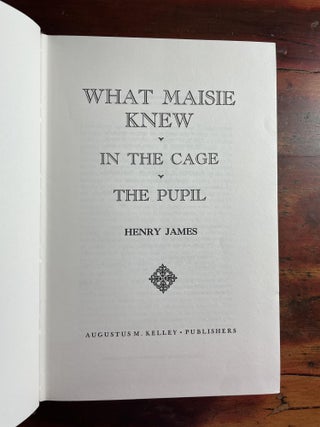 What Maisie Knew; In the Cage; The Pupil