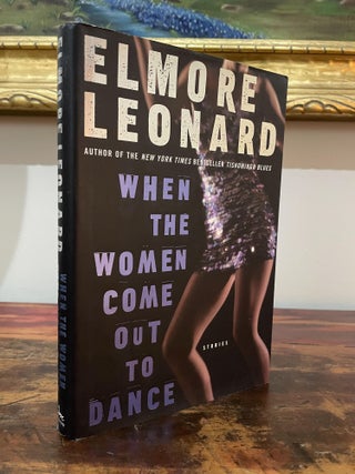 Item #6114 When the Women Come Out to Dance. Elmore Leonard