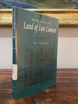 Item #6140 Housman's Land of Lost Content. B. J. Leggett