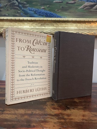 Item #6152 From Calvin to Rousseau. Herbert Lüthy